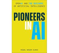 Pioneering AI Companies: The Innovators and Mathematical Insights of Shaping the Future of AI (Wiley Finance)