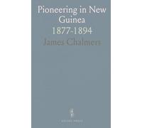 Pioneering in New Guinea: 1877-1894