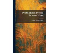 Pioneering in the Prairie West