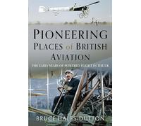 Pioneering Places of British Aviation