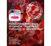 Pioneering Precision in Cancer Treatment through 3D Bioprinting