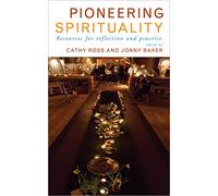 Pioneering Spirituality: Resources for reflection and practice