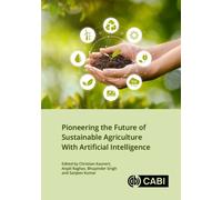 Pioneering the Future of Sustainable Agriculture With Artificial Intelligence