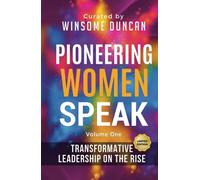 Pioneering Women Speak: Transformative Leadership On The Rise: 2