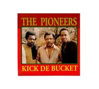 Pioneers - Kick De Bucket