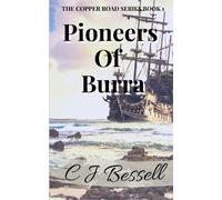 Pioneers of Burra: The Bryar Family Saga: 1 (Copper Road)