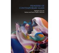 Pioneers of Contemporary Glass: Highlights from the Barbara and Dennis DuBois Collection (Museum of Fine Arts) (Elgar New Horizons in Business Analytics series)