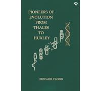 Pioneers Of Evolution From Thales To Huxley (Edition1)