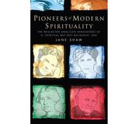 Pioneers of Modern Spirituality: The neglected Anglican innovators of a 'spiritual but not religious' age