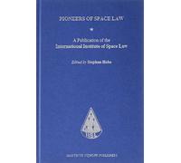 Pioneers of Space Law: A Publication of the International Institute of Space Law