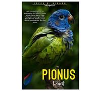 PIONUS PARROT: The complete Guide on everything you need to know about Pionus Parrot care, behavior, training, health, enrichment, feeding, cage setup, socialization, and lots more.