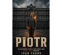 Piotr: An accidental hero. A very small man. A very large problem.