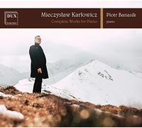 Karlowicz / Banasik - Complete Works for Piano [New CD]