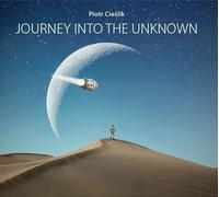 Piotr Cieslik - Journey Into The Unknown