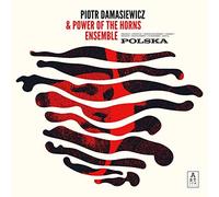 Piotr Damasiewicz & Power of the Horns Ensemble - Polska
