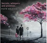 PIOTR WOJCICKI - Secrets, Whispers And Promises