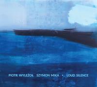 PIOTR WYLEZOL, Szymon Mika - Loud Silence