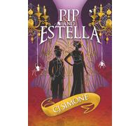 Pip and Estella: A Retelling of Dickens' Great Expectations Told in Dual Points of View