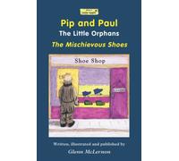 Pip and Paul: The Little Orphans: The Mischievous Shoes: 3