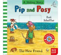 Pip and Posy A Sliding Story The New Friend