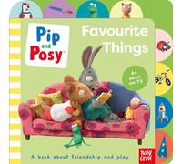 Pip and Posy: Favourite Things: (Pip and Posy TV Tie-In)