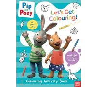 Pip and Posy: Let's Get Colouring!: (Pip and Posy TV Tie-In)