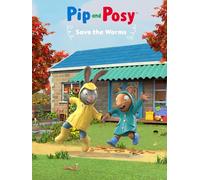 Pip and Posy Save the Worms