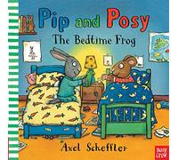Pip and Posy: The Bedtime Frog: (Pip and Posy)