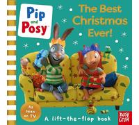 Pip and Posy: The Best Christmas Ever!