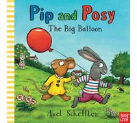 Pip and Posy: The Big Balloon