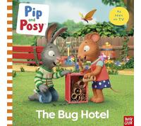 Pip and Posy: The Bug Hotel : TV tie-in picture book