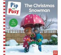 Pip and Posy: The Christmas Snowman (A TV tie-in picture book)