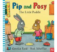 Pip and Posy: The Little Puddle – Nosy Crow