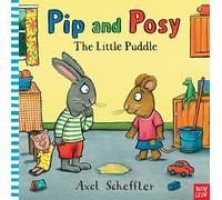 Pip and Posy: The Little Puddle by Axel Scheffler (4-Mar-2015) Board book