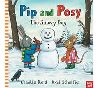 Pip and Posy: The Snowy Day: (Pip and Posy)