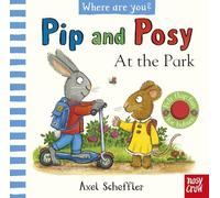 Pip and Posy – Where Are You? At the Park – A Felt Flaps Book