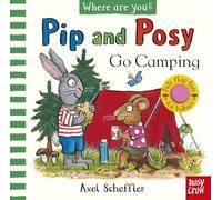 Pip and Posy, Where Are You? Go Camping (A Felt Flaps Book) (Pip and Posy: Where Are You? (A Felt Flaps Book))