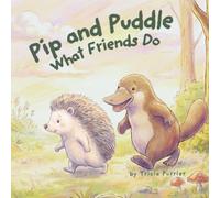 Pip and Puddle: What Friends Do: A Story About Helping Without Being Asked