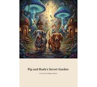 Pip and Rudy's Secret Garden