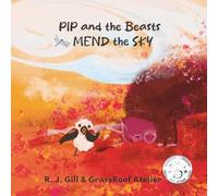 Pip and the Beasts: Mend the Sky (Love Nature)