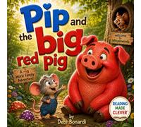 PIP AND THE BIG RED PIG: A -IG World Family Adventure! (Clever Thinkers)