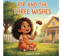 Pip And The Three Wishes