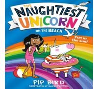Pip Bird Naughtiest Unicorn on the Beach Paperback Book Pip Bird Multicolor