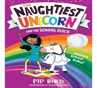 Pip Bird Naughtiest Unicorn & the School Disco Paperback Book Pip Bird Multicolor
