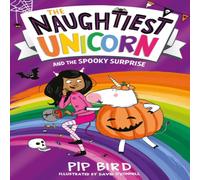 Pip Bird Naughtiest Unicorn & the Spooky Surprise Paperback Book Pip Bird Multicolor