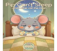 Pip Can't Sleep: A Cozy Bedtime Story for Little Ones Who Worry (Snuggly Pals)