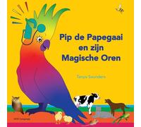 Pip de Papegaai en zijn Magische Oren: Op ontdekkingstocht met luistergeluiden voor beginnende luisteraars