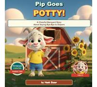 Pip Goes Potty!: A Cheerful Barnyard Story About Saying Bye-Bye to Diapers
