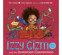 Pip Jones Izzy Gizmo & the Invention Convention Paperback Book Pip Jones Multicolor