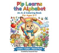 Pip Learns the Alphabet: An A-Z Coloring Book for Kids Ages 3-7 (PIP THE BUNNY)
